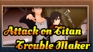 Attack on Titan|【MMD】Mikasa&Eren-Trouble Maker