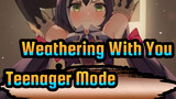 Weathering With You|"That's what you call Teenager Mode!!!"