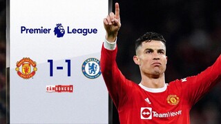 Man United 1-1 Chelsea: RONALDO không thể cứu những HY VỌNG THOI THÓP của Man United