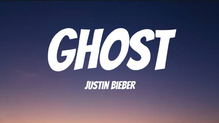 Ghost - Justin Bieber (Lyrics)