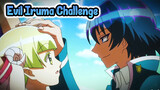 Evil Iruma 90 Second Challenge