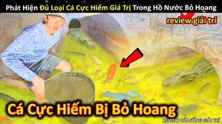 Phát Hiện Đủ Loài Cá Cực Hiếm Giá Trị Trong Hồ Nước Bị Bỏ Hoang || Review Giải Trí Đời Sống