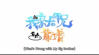 Wo Jia Da Shixiong You Dian Koupu eps 4 Sub Indo