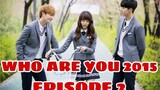 WHO ARE YOU 2015: EPISODE 2  ENG SUB (SCHOOL)