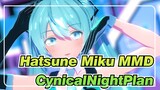 [Hatsune Miku MMD] [Vocaloid] CynicalNightPlan