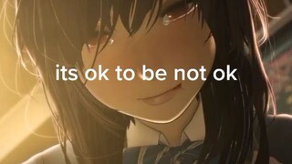 its ok, to be  not ok 🙂