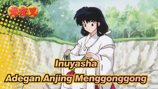 [Inuyasha] Potongan BerbagaiAdegan Anjing Menggonggong_C