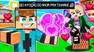 DEI UMA POÇÃO do AMOR PARA A TSUNADE no MINECRAFT!