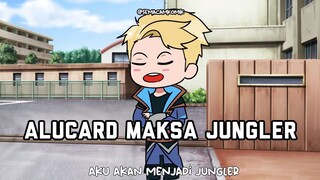 ketika Alucard Maksa Jungler