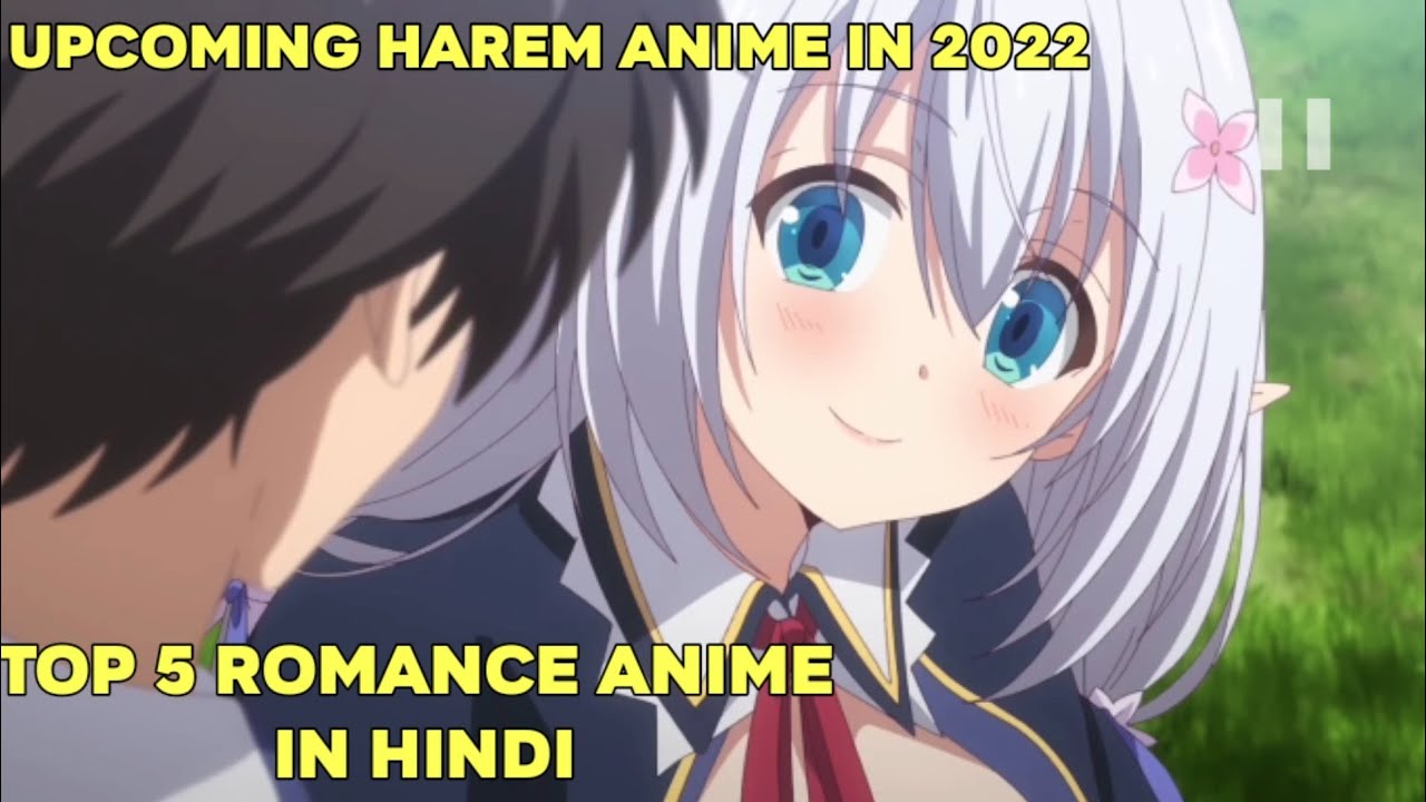Top 5 Upcoming Romance Anime | Harem Anime in Hindi | Anime Hashira -  Bilibili