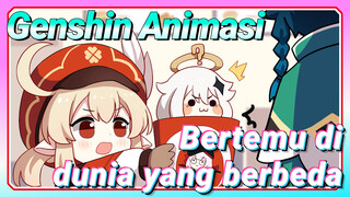 [Genshin Impact Animasi] Bertemu di dunia yang berbeda, dua sisi berbeda!