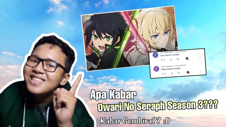 Apa Kabar Owari No Seraph Season 3??? ||Request Subscriber