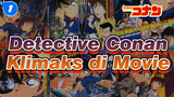Kompilasi Klimaks Movie Detective Conan | Detective Conan / Anime_1