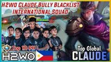 H2wo Claude Bully Blacklist International Squad | Top Global Claude H2wo