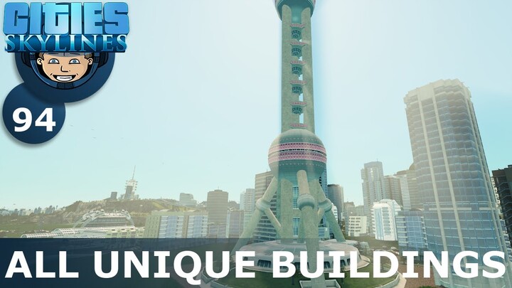 ALL UNIQUE BUILDINGS PLACED: Cities Skylines (All DLCs) - Ep. 94 - Building a Beautiful City
