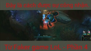 Đây là cách được sự công nhận từ Faker #4