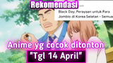 Rekomendasi animeTgl,14 April(Black Day di Korea)