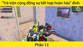 Trà trộn cộng đồng sự kết hợp hoàn hảo đỉnh #13