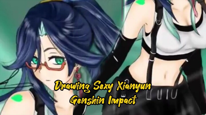 Drawing Sexy Xianyun Genshin Impact