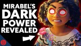 Mirabel Had A DARK Gift The Whole Time | Encanto Disney Film Theory