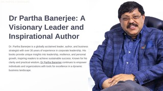 Dr Partha Banerjee A Visionary Leader and Inspirational Author