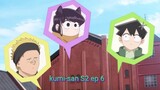 kumi-san S2 ep 6