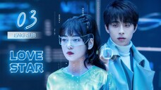 🇨🇳 Love Star (2023) | Episode 3 | Eng Sub | ( 你是我的漫天繁星 第03集 )