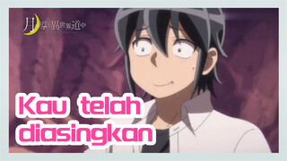 Kau telah diasingkan