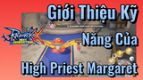 [Ragnarok X: Next Generation] Giới Thiệu Kỹ Năng Của High Priest Margaret