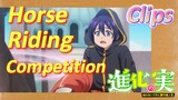 [The Fruit of Evolution]Clips |  Horse Riding Competition
