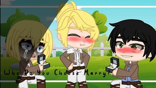 🌌Who Do You Choose Marry?  [Aot]  (Annie - Berthold - Armin) //M3M3// Armin X Annie ~~ Gacha Club__🍃