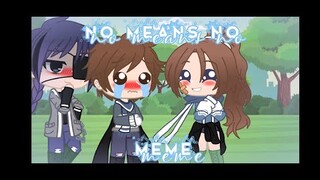 ~No means no~||~Meme~||~Special Vid~||~Gacha club~||Fnaf||~(13+?)~