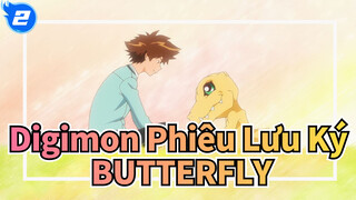 [Digimon Phiêu Lưu Ký/MAD] BUTTERFLY--- Tiến bước với ước mơ_2