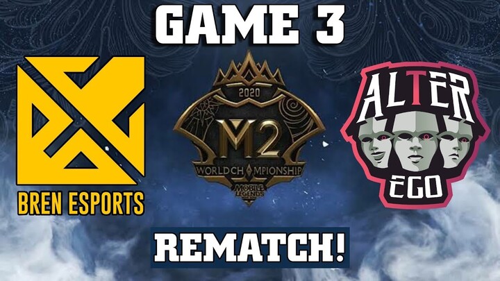 GAME 3 | BREN ESPORTS vs ALTER EGO THE REMATCH! | M2 MLBB WORLD CHAMPIONSHIP