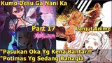 OKA SENSEI DI PAKSA MELIHAT KENYATAAN OLEH WRATH _ KUMO DESU GA NANI KA (Lanjutan Anime) Part 17