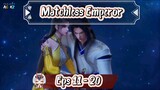 Matchless Emperor | 11 - 20 Sub Indo