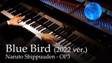 Blue Bird (2022 ver.) - Naruto Shippuuden OP3 [Piano] / Ikimono-gakari