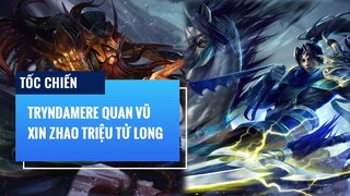 Tryndamere Quan Vũ và Xin Zhao Triệu Long | Tốc Chiến