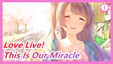 [Love Live!/MAD] This Is Our Miracle_1