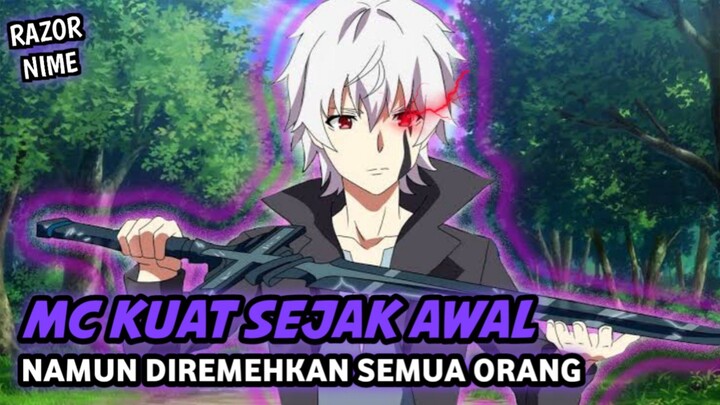 Anime Dimana MC Sudah Overpower Sejak Awal Tetapi Dipandang Remeh