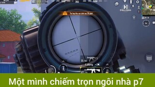 Một mình chiếm trọn ngôi nhà p7