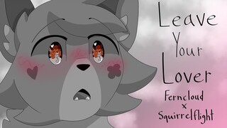 Leave Your Lover// Ferncloud x Squirrelflight PMV