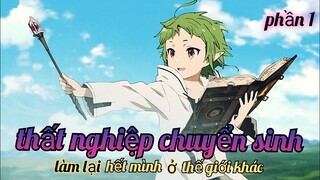 Tóm tắt phim anime hay : thất nghiệp chuyển sinh // phần 1