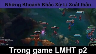 Những khoảng khắc xử lý xuất thần trong game LMHT phần 2