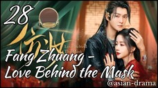 Fang Zhuang – Love Behind the Mask (2025) – Eps. 28 [Sub Indo]