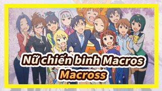 [Nữ chiến binh Macross/MAD] Macross Im@s