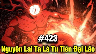 Nguyên Lai Ta Là Đại Lão Tu Tiên Chap 423 | Review Phim Truyện Tranh Hay | Lệ Phi Vũ