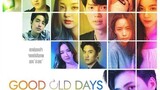 GOOD OLD DAYS EP 4.2 END SUB (2022)