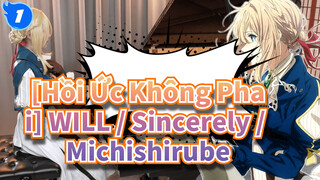 [Hồi Ức Không Phai/cảm động rơi lệ] WILL / Sincerely / Michishirube, Ru's Piano_1