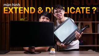 Hỏi đáp 3: Kết nối màn hình vừa Extend vừa Duplicate?